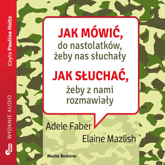 Jak mówić, ... Jak mówić do nastolatków, żeby nas słuchały Adele Faber, Elaine Mazlish - okladka książki