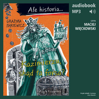 Ale historia... 2 Kazimierzu, skąd ta forsa? Grażyna Bąkiewicz - okladka książki