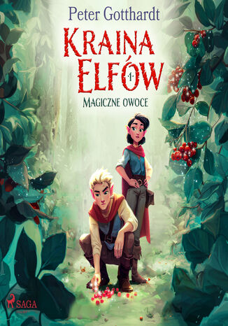 Kraina Elfów 1  Magiczne owoce (#1) Peter Gotthardt - okladka książki