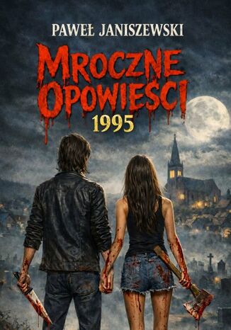 Mroczne opowieści Paweł Janiszewski - okladka książki