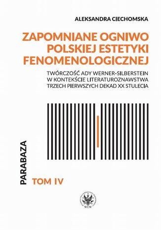 Zapomniane ogniwo polskiej estetyki fenomenologicznej Aleksandra Ciechomska - okladka książki