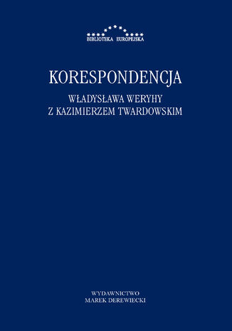 Korespondencja Władysława Weryhy z Kazimierzem Twardowskim Władysław Weryho, Kazimierz Twardowski - okladka książki