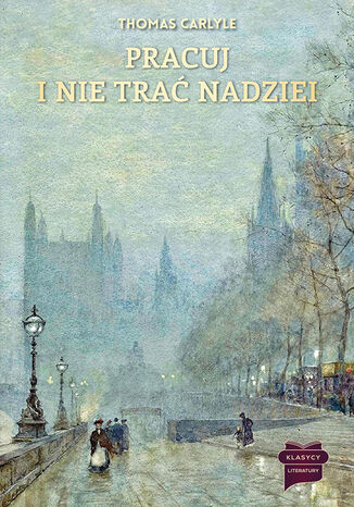 Pracuj i nie trać nadziei Thomas Carlyle - okladka książki