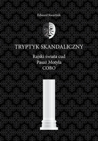Tryptyk skandaliczny Edward Kwartnik - okladka książki