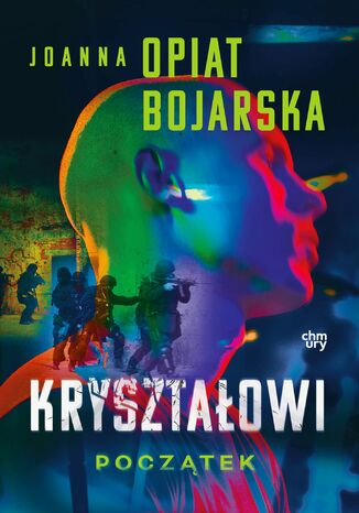 Kryształowi. Początek. Prequel Joanna Opiat-Bojarska - okladka książki