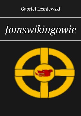 Jomswikingowie Gabriel Leśniewski - okladka książki