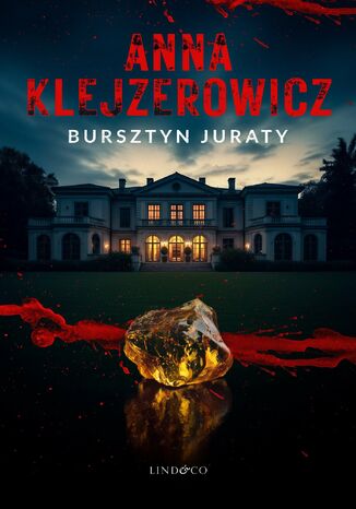 Bursztyn Juraty. Z Notatnika Podcastera Kryminalnego. Tom 2 Anna Klejzerowicz - okladka książki