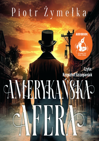 Amerykańska afera Piotr Żymełka - audiobook MP3