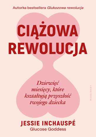 Ciążowa rewolucja. Dziewięć miesięcy, które kształtują przyszłość twojego dziecka Jessie Inchauspé - okladka książki