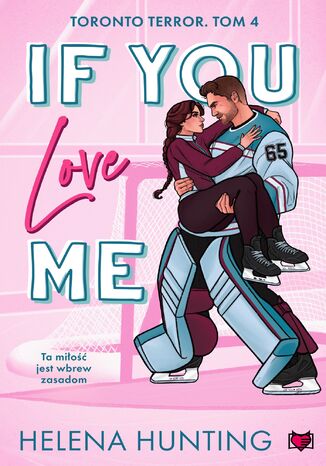 If You Love Me. Toronto Terror Helena Hunting - okladka książki