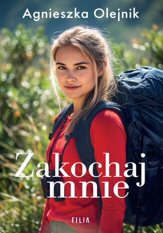 Zakochaj mnie Agnieszka Olejnik - okladka książki