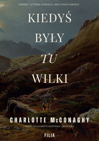 Kiedyś były tu wilki Charlotte McConaghy - okladka książki