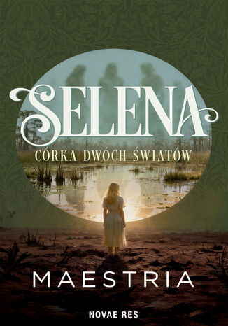 Selena - Córka Dwóch Światów MAESTRIA - okladka książki