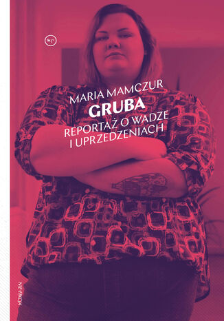 Gruba. Reportaż o wadze i uprzedzeniach Maria Mamczur - okladka książki