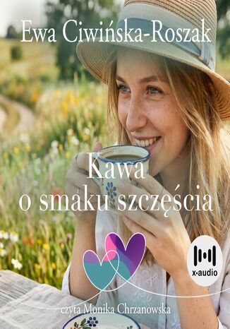 Kawa o smaku szczęścia Ewa Ciwińska-Roszak - okladka książki