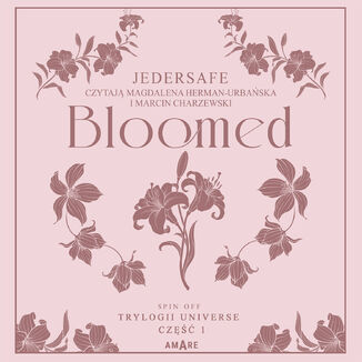 Bloomed - spin off trylogii Universe cz 1 Jedersafe - audiobook MP3