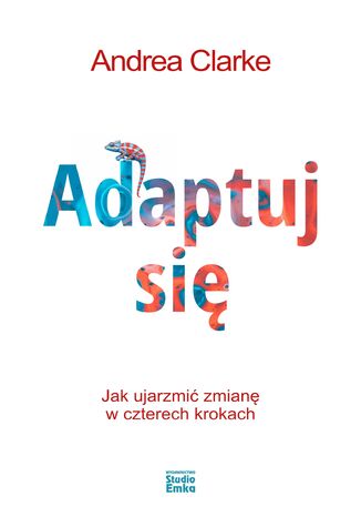 Adaptuj się Andrea Clarke - okladka książki