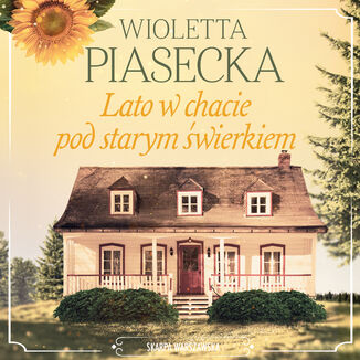 Lato w chacie pod starym świerkiem Wioletta Piasecka - audiobook MP3