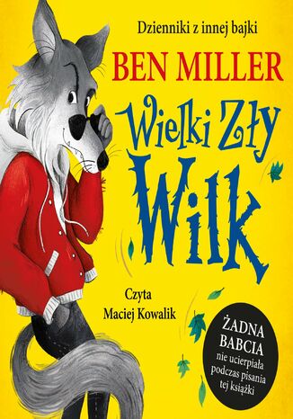Dzienniki z innej bajki. Wielki, Zły Wilk Ben Miller - okladka książki
