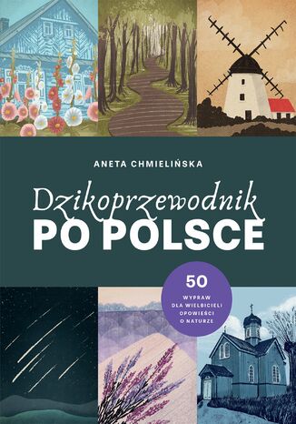 Dzikoprzewodnik po Polsce Aneta Chmielińska - okladka książki