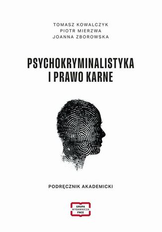 Psychokryminalistyka i prawo karne Podręcznik akademicki Tomasz Kowalczyk, Piotr Mierzwa, Joanna Zborowska - okladka książki