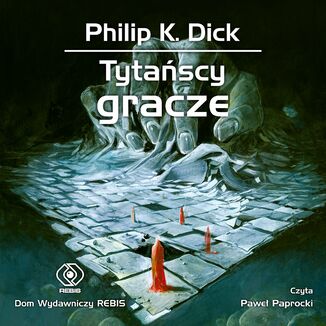 Tytańscy gracze Philip K. Dick - okladka książki