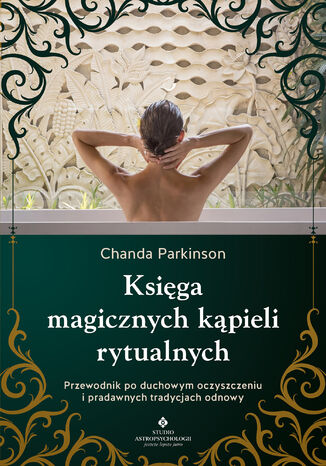 Księga magicznych kąpieli rytualnych Chanda Parkinson - okladka książki
