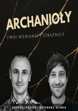 ARCHANIOŁY Grzegorz Glinka, Andrzej Rosiak - okladka książki
