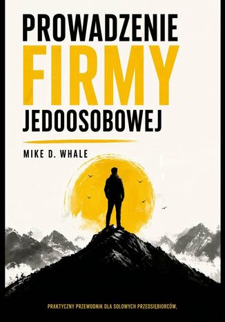 Prowadzenie firmy jednoosobowej Mike Whale - okladka książki