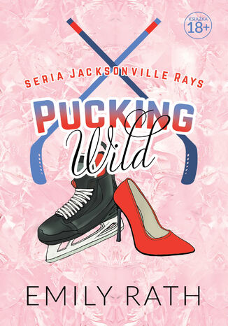 Pucking Wild Emily Rath - okladka książki
