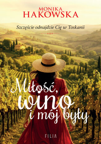 Miłość, wino i mój były Monika Hakowska - okladka książki