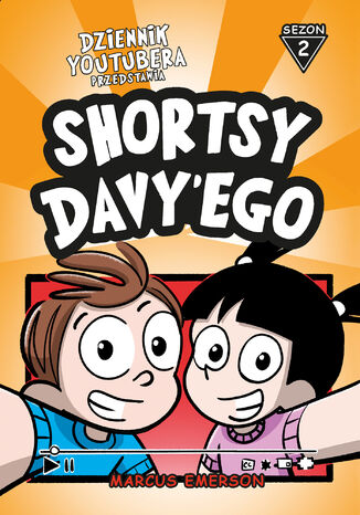 Dziennik Youtubera przedstawia: Shortsy Davy'ego. Sezon 2 Marcus Emerson - okladka książki