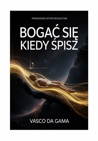 Bogać się kiedy śpisz Vasco Da Gama - okladka książki