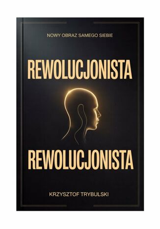 Rewolucjonista Krzysztof Trybulski - okladka książki
