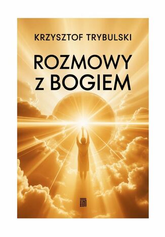 Rozmowy z Bogiem Krzysztof Trybulski - okladka książki
