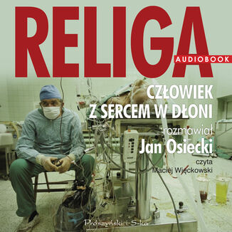 Religa. Człowiek z sercem w dłoni Jan Osiecki, Zbigniew Religa - okladka książki