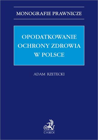 Opodatkowanie ochrony zdrowia w Polsce Adam Rzetecki - okladka książki
