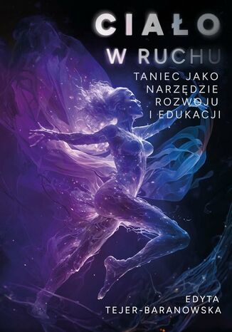 Ciało w ruchu Edyta Tejer-Baranowska - okladka książki