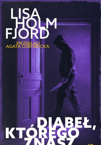 Diabeł, którego znasz Lisa Holmfjord - okladka książki