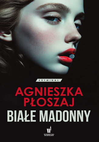 Seria łódzka (Tom 1). Białe madonny Agnieszka Płoszaj - okladka książki