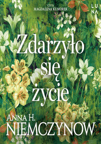 Zdarzyło się życie Anna H. Niemczynow - okladka książki