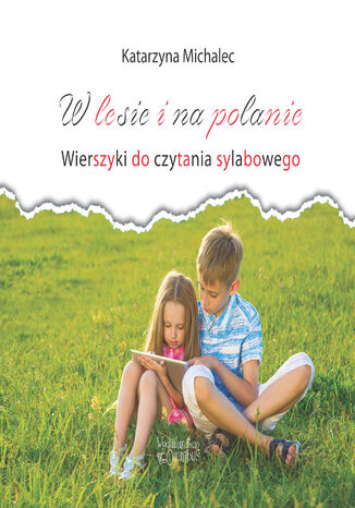 W lesie i na polanie. Wierszyki do czytania sylabowego Katarzyna Michalec - okladka książki