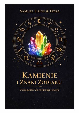 Kamienie i znaki zodiaku Samuel Kaine, Dora Kaine - okladka książki