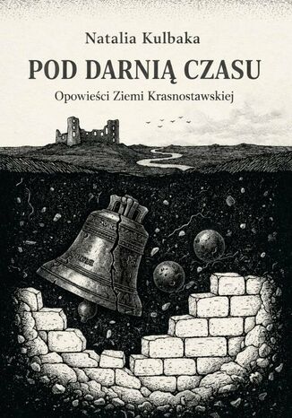 Pd darnią czasu Natalia Kulbaka - okladka książki