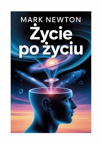 Życie po życiu Mark Newton - okladka książki