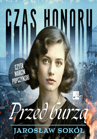Czas honoru (#2). Czas honoru. Przed burzą Jarosław Sokół - okladka książki
