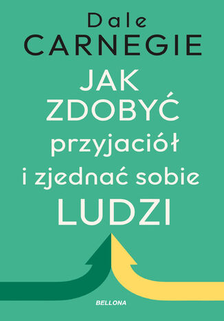 Jak zdobyć przyjaciół i zjednać sobie ludzi Dale Carnegie - okladka książki
