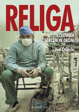 Religa. Człowiek z sercem w dłoni Jan Osiecki - okladka książki