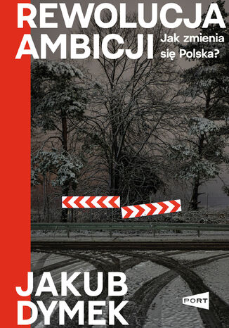 Rewolucja ambicji. Jak zmienia się Polska Jakub Dymek - okladka książki