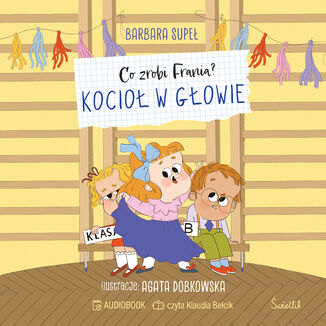 Kocioł w głowie. Co zrobi Frania? Barbara Supeł - okladka książki